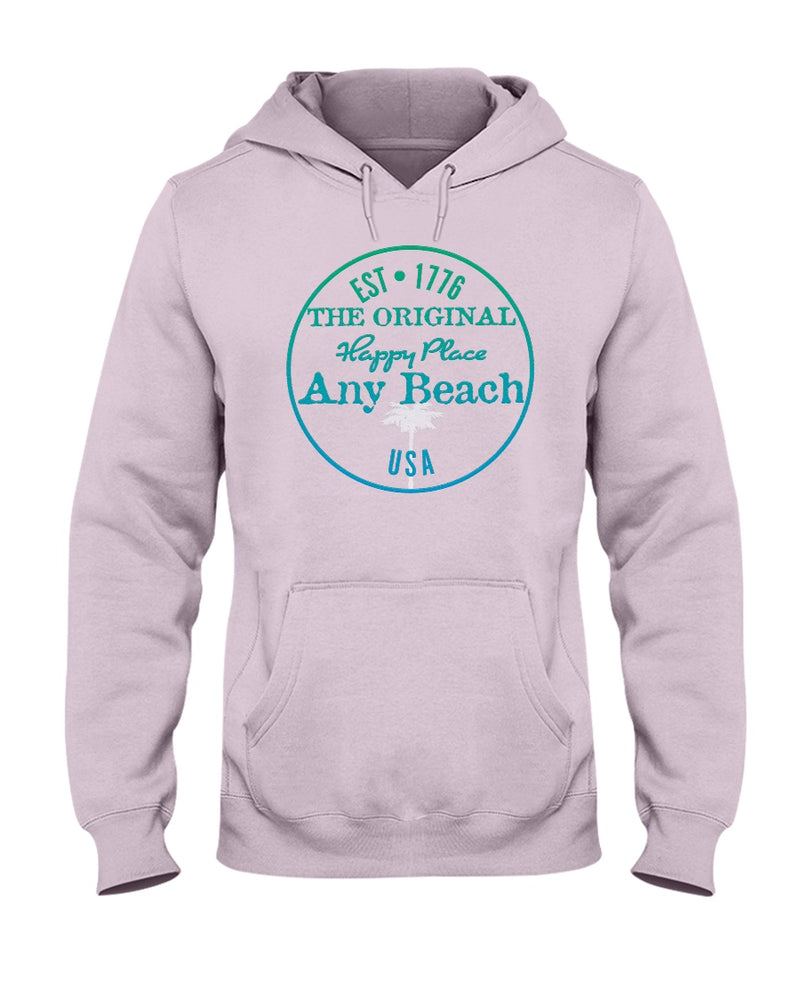 Beach is my Happy Place Hoodie Any Beach USA