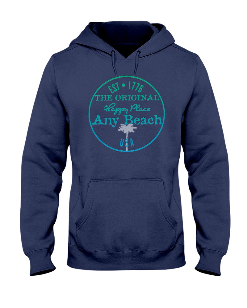 Beach is my Happy Place Hoodie Any Beach USA