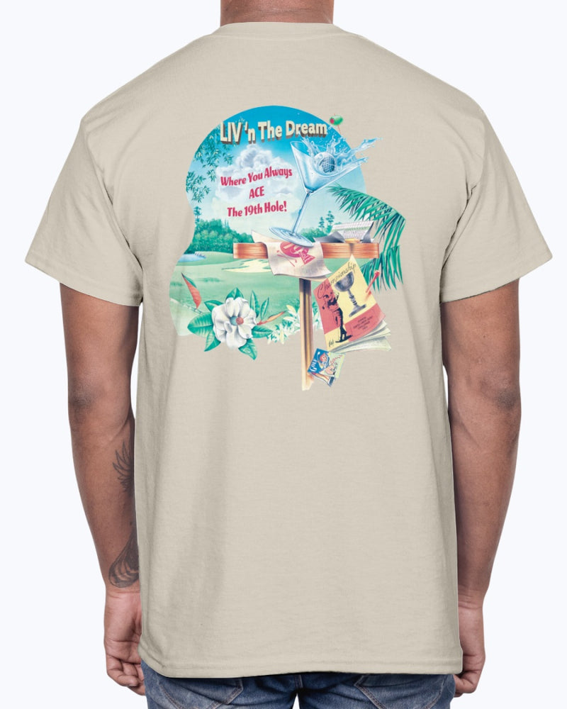 Just Livin The Dream Ace the 19th Hole Happy Hour Golf Tee Shirt  Sand