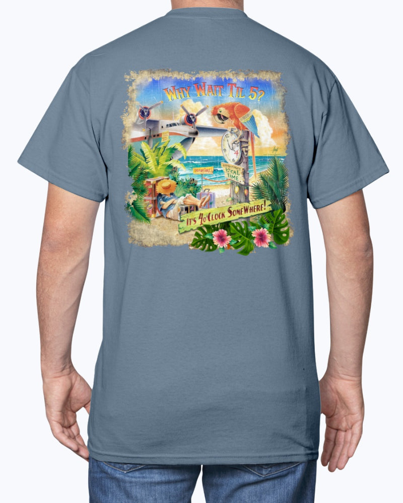 Why Wait Til 5 O'Clock It's 4 O'Clock somewhere beach shirts