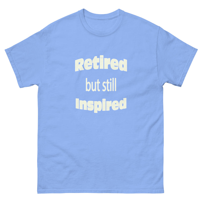 Funny Adult Men's Retired But Still Inspired Humorous Retirement Fathers Day Shirt T-Shirt Novelty