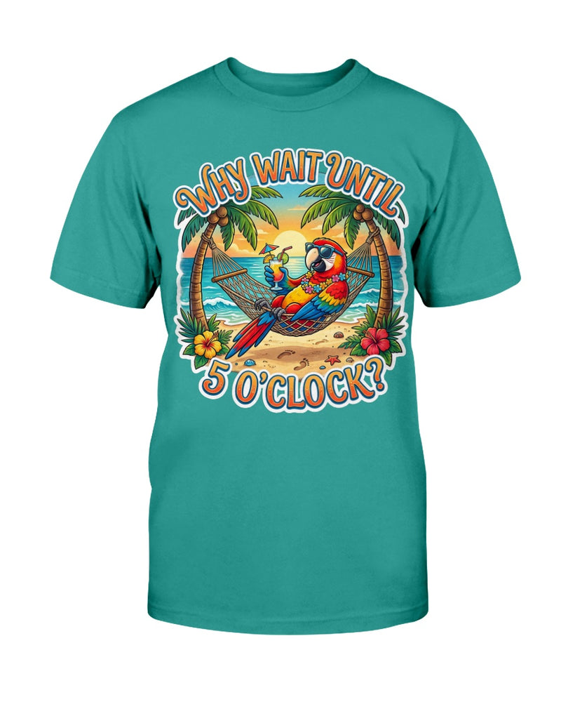 Why Wait until 5 O'Clock Tee Shirt Jimmy Buffett Style