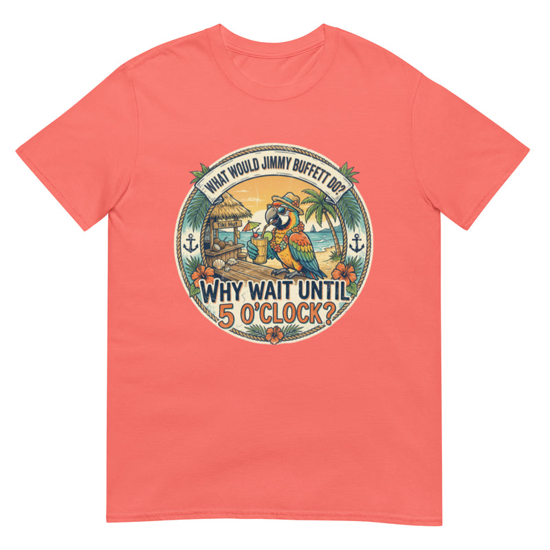 What would Jimmy Buffett Do Parrot Tee Shirt