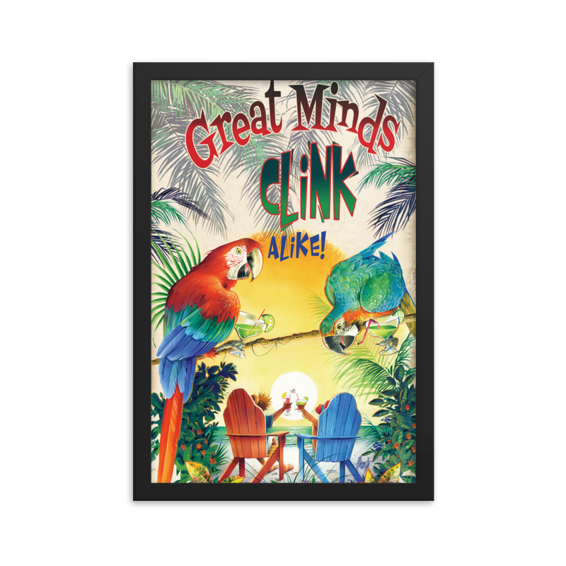 Great Minds Clink Alike Framed Artwork Tropical Poster Matte 12x18 Inches