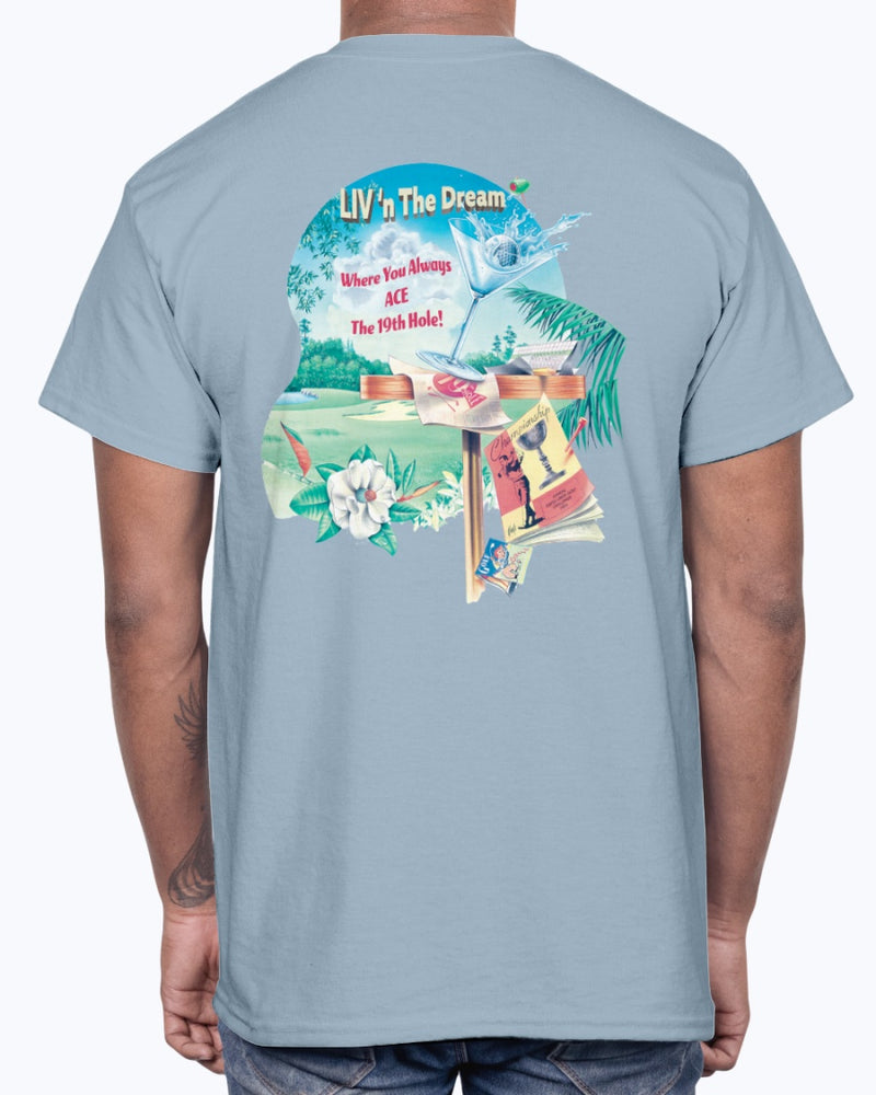 Just Livin The Dream Ace the 19th Hole Happy Hour Golf Tee Shirt  Ice Blue