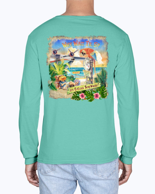 Why Wait Til 5 Soft Washed Long Sleeve 6.1 oz Cotton T-shirt - Back Print