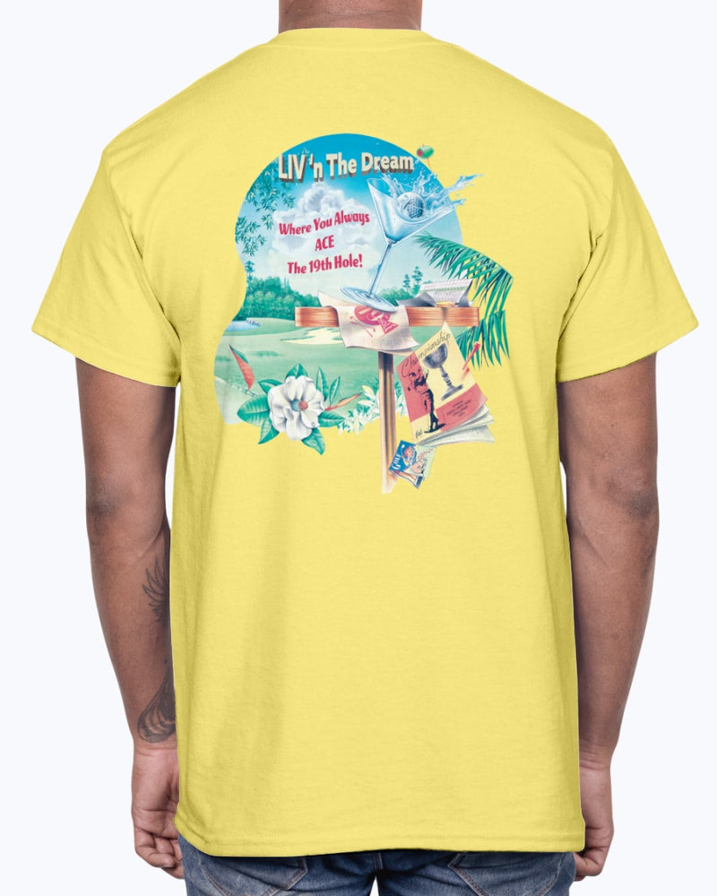 Just Livin The Dream Ace the 19th Hole Happy Hour Golf Tee Shirt  Yellow
