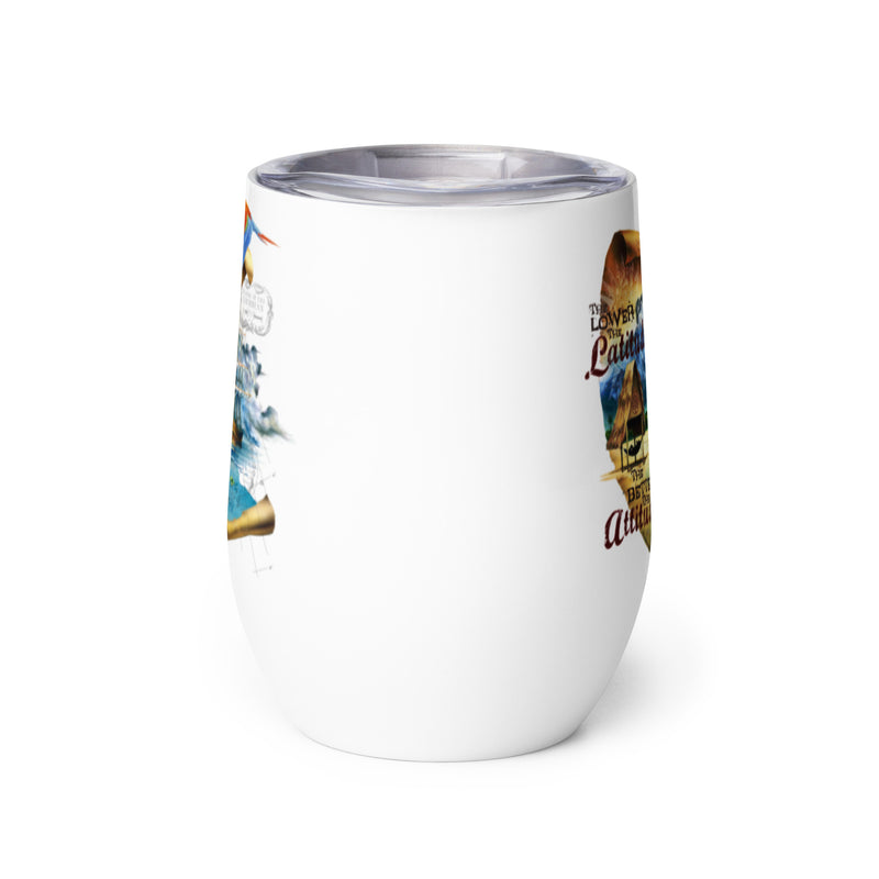 Lower the Latitude the Better the Attitude Insulated Wine Drink Tumbler