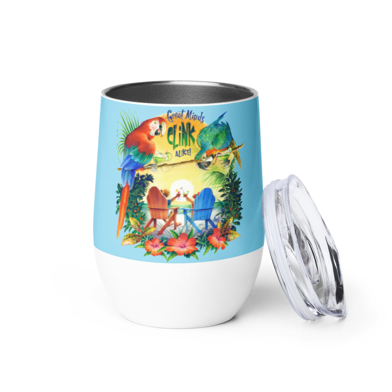 Great Minds Clink Alike Insulated 12 ounce Wine Tumbler Jimmy Buffett Style Parrothead Beach Gifts Coffee Mug Parrots Margaritas